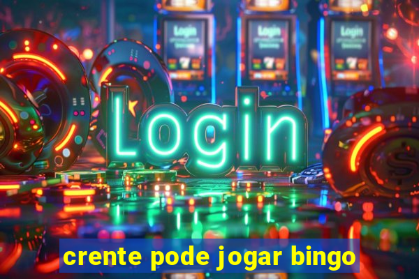 crente pode jogar bingo