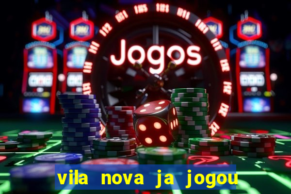 vila nova ja jogou serie a