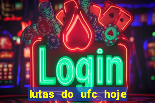 lutas do ufc hoje ao vivo