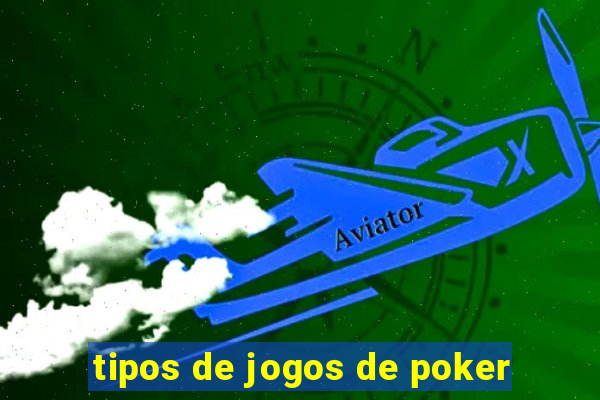 tipos de jogos de poker