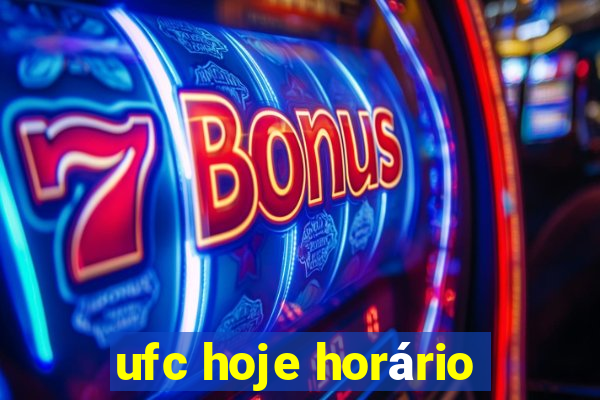 ufc hoje horário