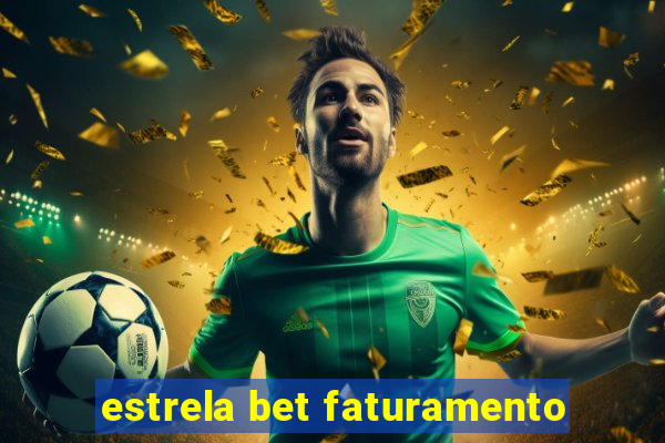 estrela bet faturamento