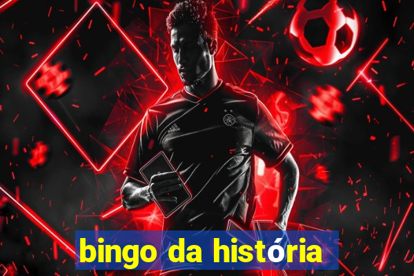 bingo da história