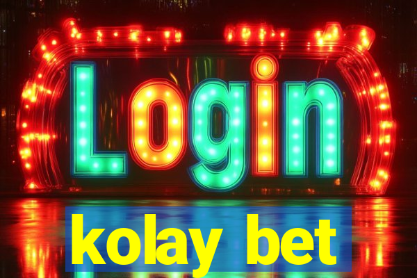 kolay bet