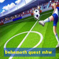 behemoth quest mhw