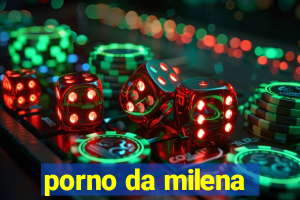 porno da milena