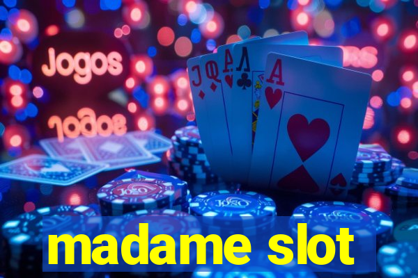 madame slot