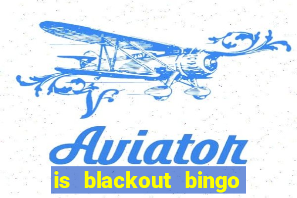 is blackout bingo a scam