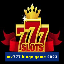 mv777 bingo game 2023