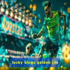 lucky bingo golden jiló