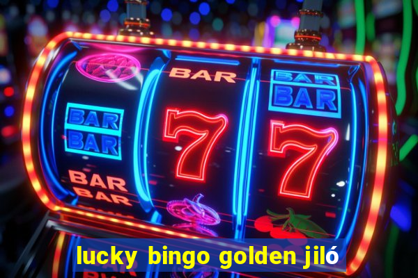 lucky bingo golden jiló