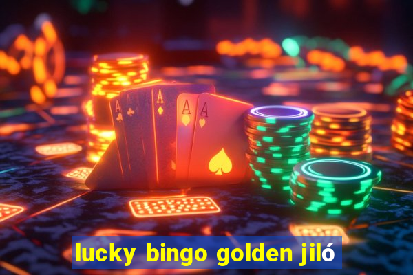 lucky bingo golden jiló