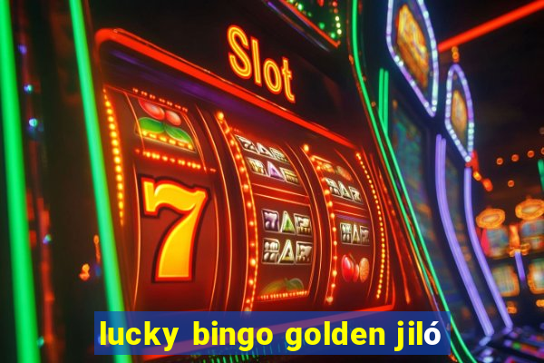 lucky bingo golden jiló