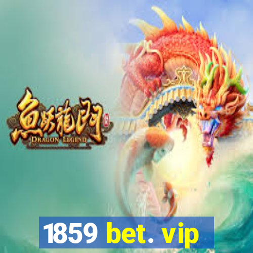 1859 bet. vip