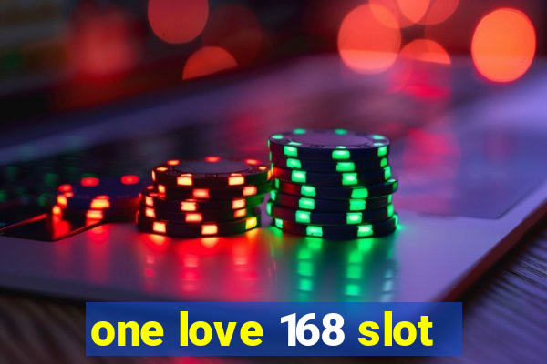 one love 168 slot