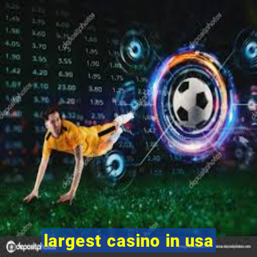 largest casino in usa