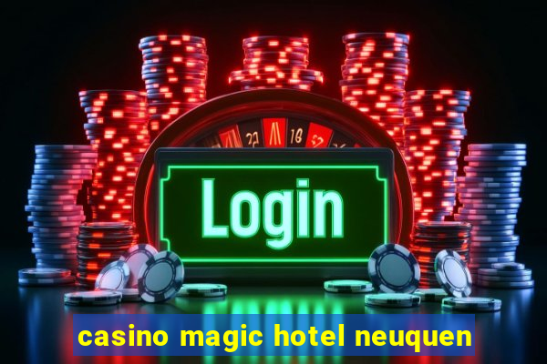 casino magic hotel neuquen