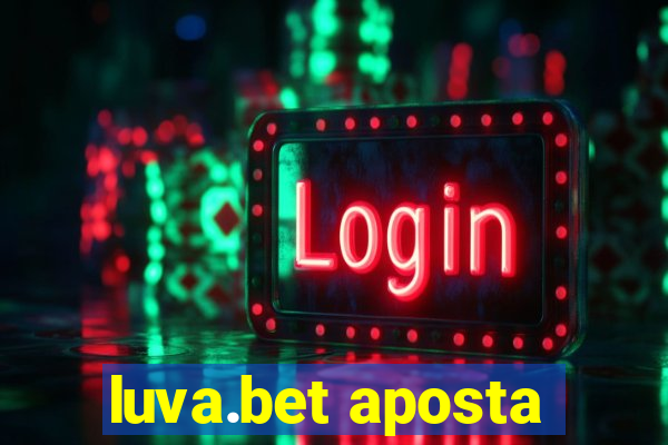 luva.bet aposta