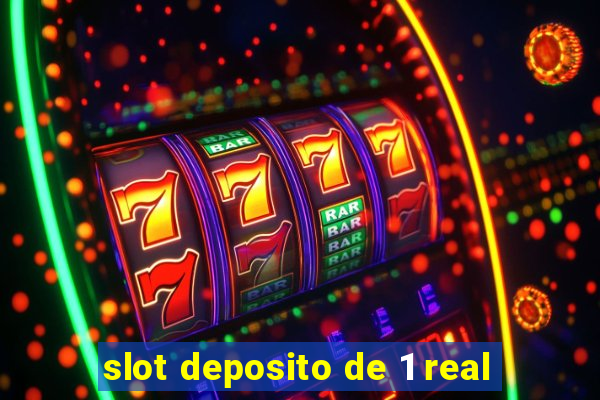 slot deposito de 1 real