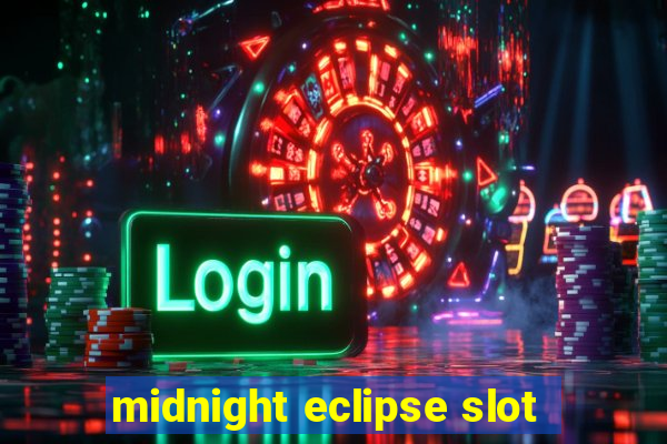 midnight eclipse slot