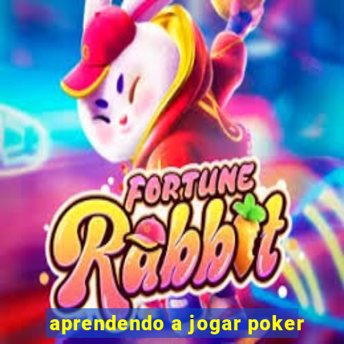 aprendendo a jogar poker