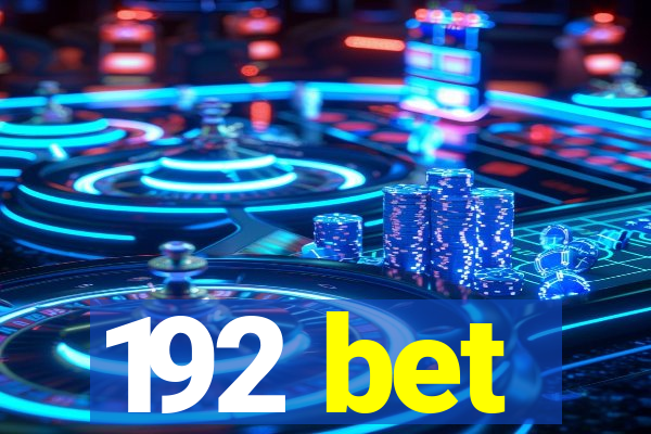 192 bet