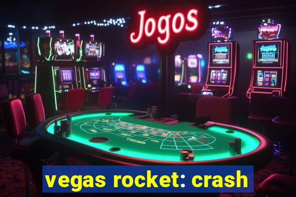 vegas rocket: crash