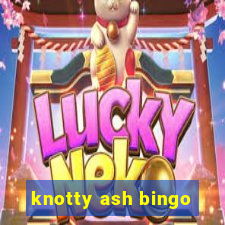 knotty ash bingo