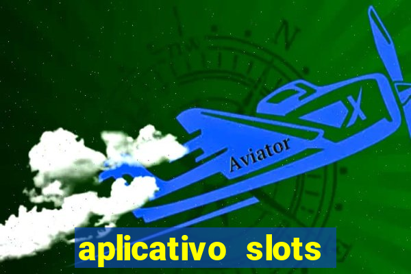 aplicativo slots paga mesmo