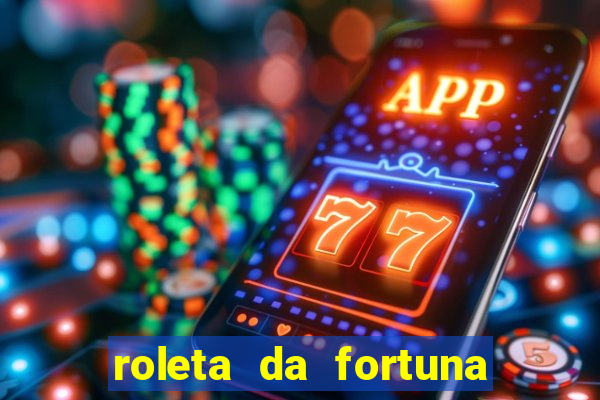 roleta da fortuna paga mesmo