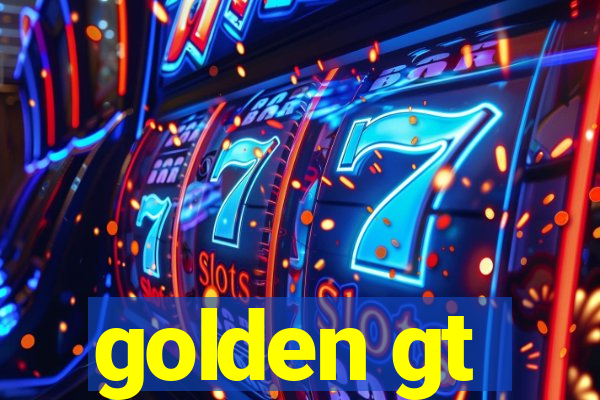 golden gt