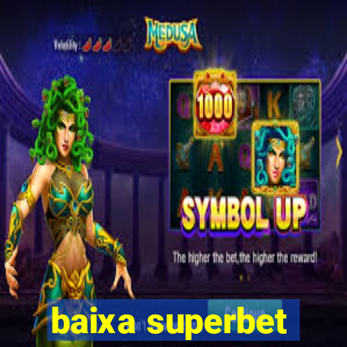 baixa superbet