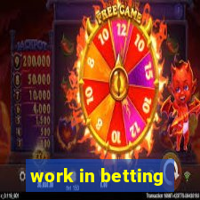 work in betting