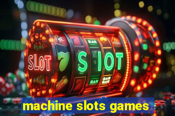 machine slots games