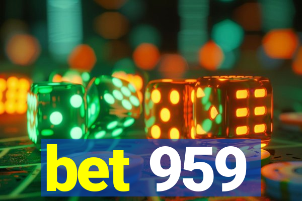 bet 959