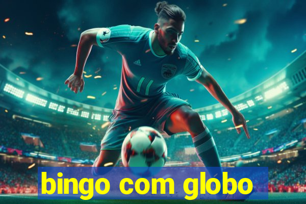 bingo com globo