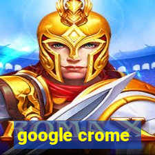 google crome