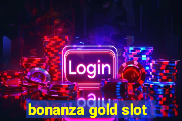 bonanza gold slot