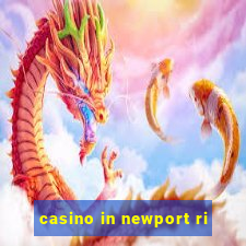 casino in newport ri