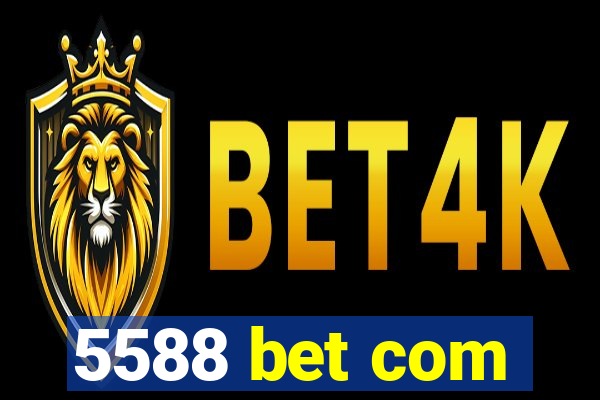 5588 bet com