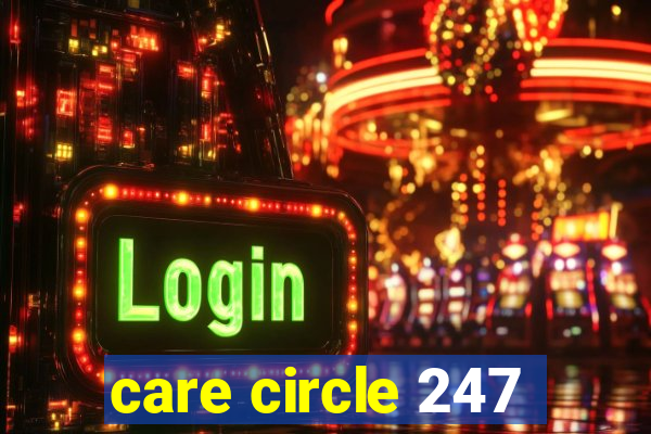 care circle 247