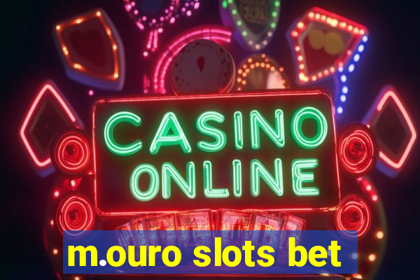 m.ouro slots bet