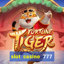 slot casino 777 paga mesmo