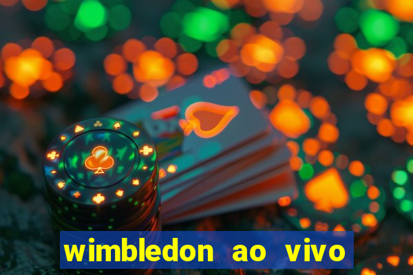 wimbledon ao vivo online gratis