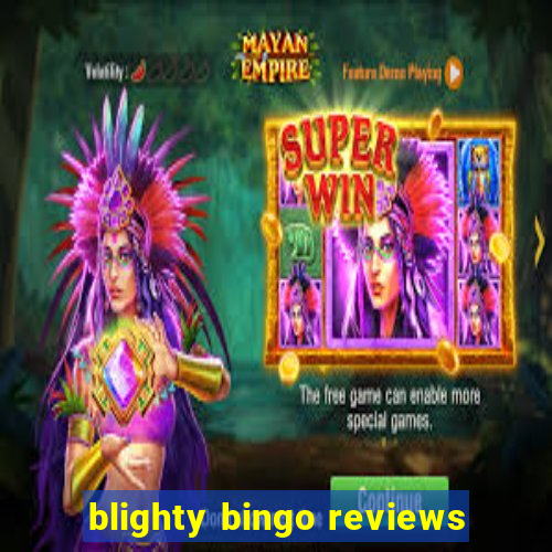 blighty bingo reviews