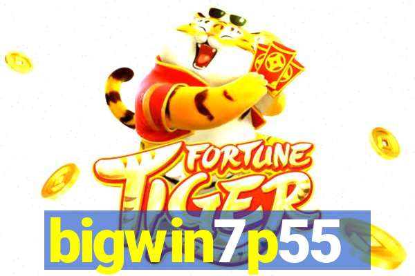 bigwin7p55