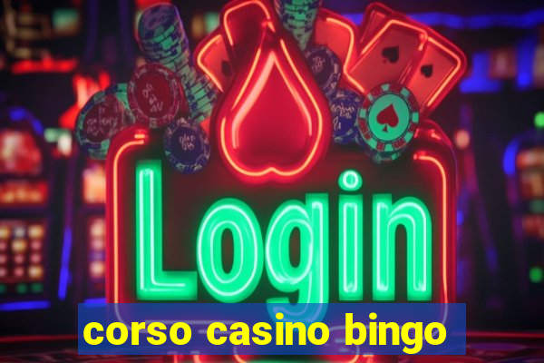 corso casino bingo