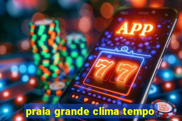 praia grande clima tempo