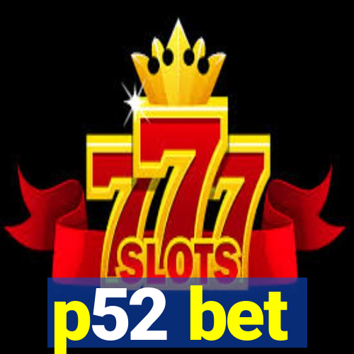 p52 bet