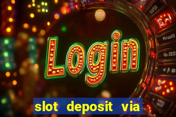 slot deposit via pulsa 3